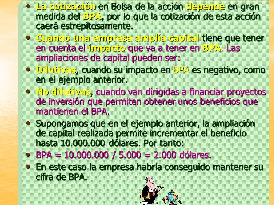 La cotización en Bolsa de la acción depende en gran medida del BPA, por lo que la cotización de esta acción caerá estrepitosamente.