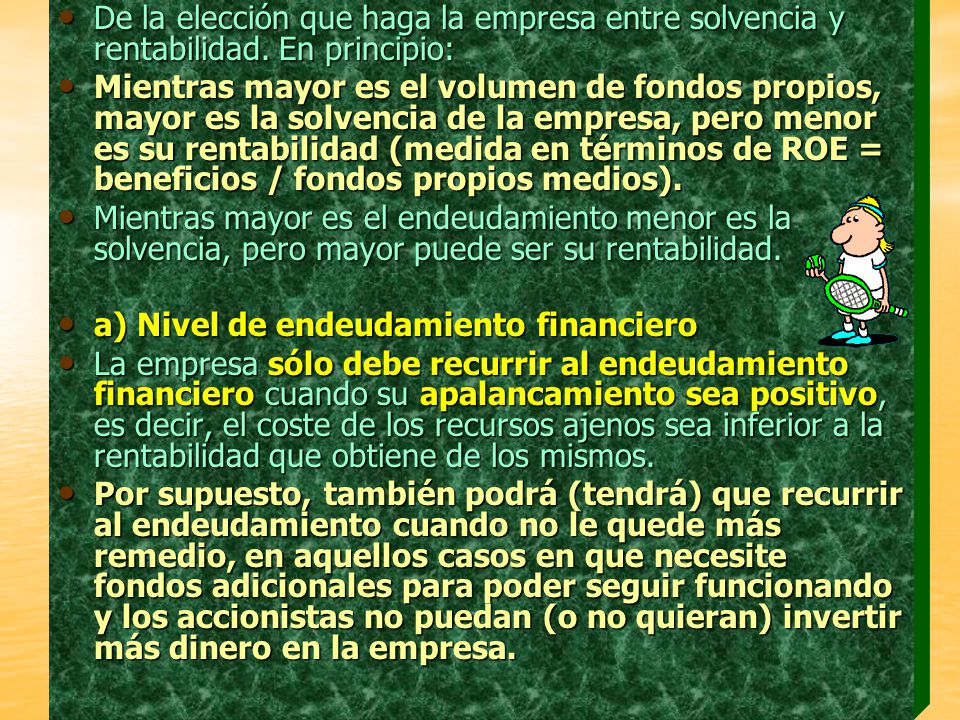 De la elección que haga la empresa entre solvencia y rentabilidad