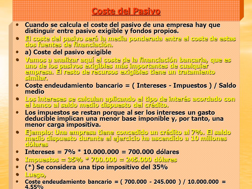 Coste del Pasivo Cuando se calcula el coste del pasivo de una empresa hay que distinguir entre pasivo exigible y fondos propios.