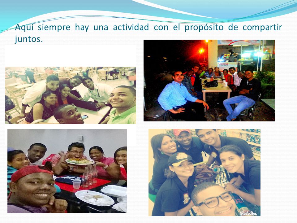 Aquí siempre hay una actividad con el propósito de compartir juntos.