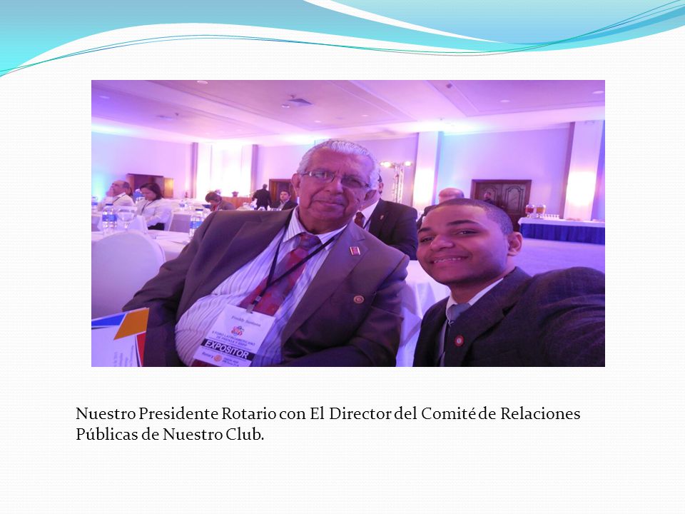 Nuestro Presidente Rotario con El Director del Comité de Relaciones Públicas de Nuestro Club.