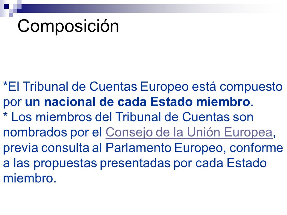 *El Tribunal de Cuentas Europeo está compuesto por un nacional de cada Estado miembro.