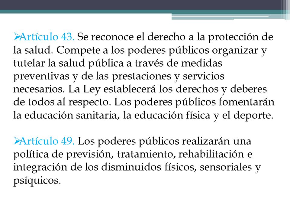 Artículo 43. Se reconoce el derecho a la protección de la salud