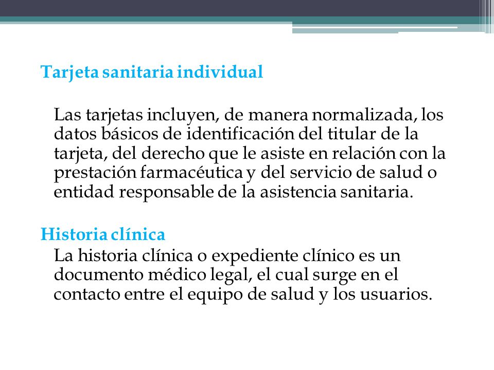Tarjeta sanitaria individual Las tarjetas incluyen, de manera normalizada, los datos básicos de identificación del titular de la tarjeta, del derecho que le asiste en relación con la prestación farmacéutica y del servicio de salud o entidad responsable de la asistencia sanitaria.
