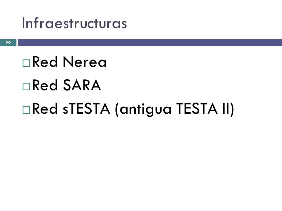 Infraestructuras Red Nerea Red SARA Red sTESTA (antigua TESTA II)