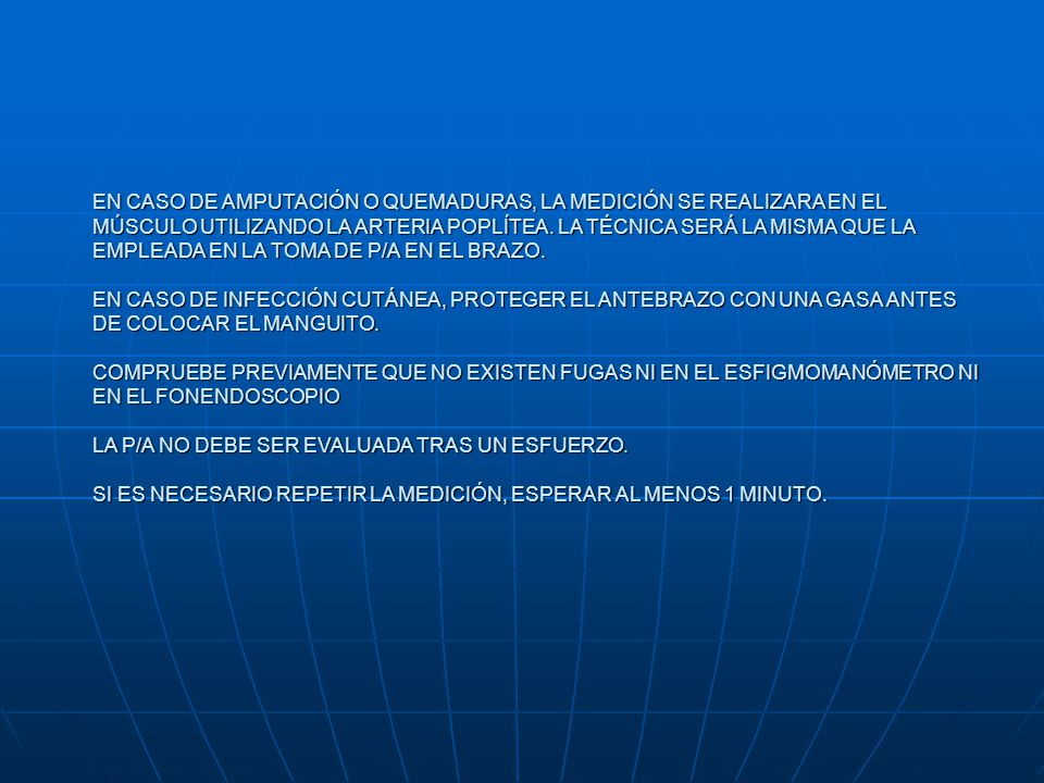 EN CASO DE AMPUTACIÓN O QUEMADURAS, LA MEDICIÓN SE REALIZARA EN EL MÚSCULO UTILIZANDO LA ARTERIA POPLÍTEA.