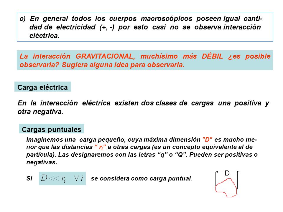 c) En general todos los cuerpos macroscópicos poseen igual canti-