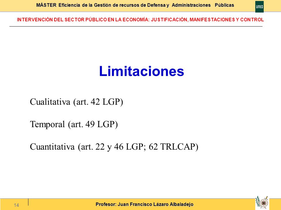 Limitaciones Cualitativa (art. 42 LGP) Temporal (art. 49 LGP)