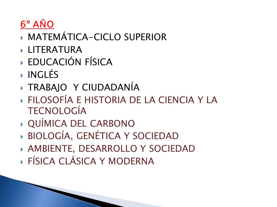 6º AÑO MATEMÁTICA-CICLO SUPERIOR. LITERATURA. EDUCACIÓN FÍSICA. INGLÉS. TRABAJO Y CIUDADANÍA.