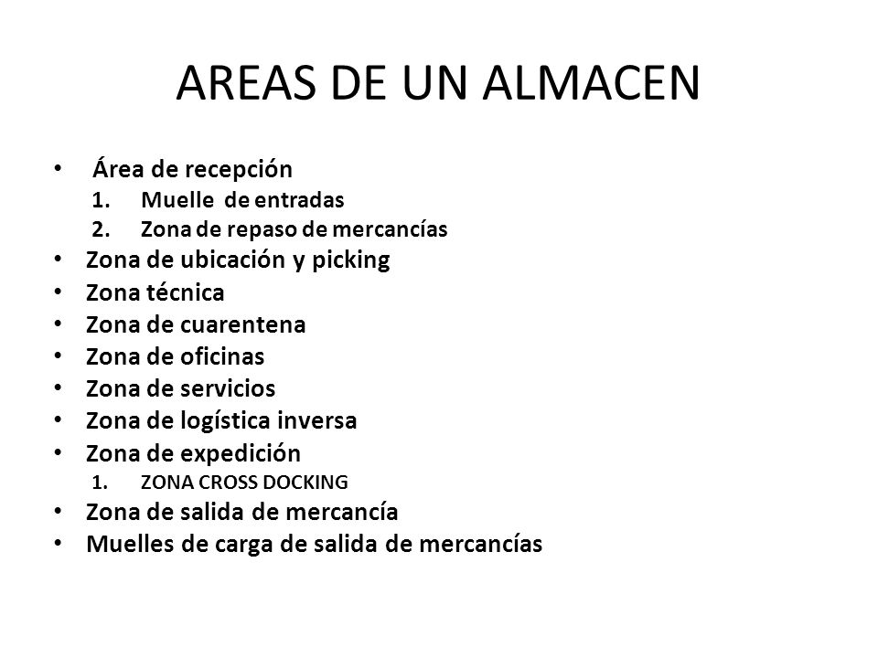 AREAS DE UN ALMACEN Área de recepción Zona de ubicación y picking
