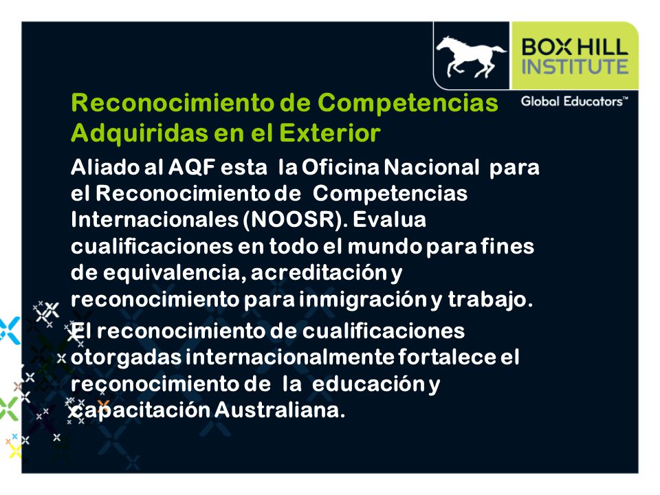 Reconocimiento de Competencias Adquiridas en el Exterior Aliado al AQF esta la Oficina Nacional para el Reconocimiento de Competencias Internacionales (NOOSR).