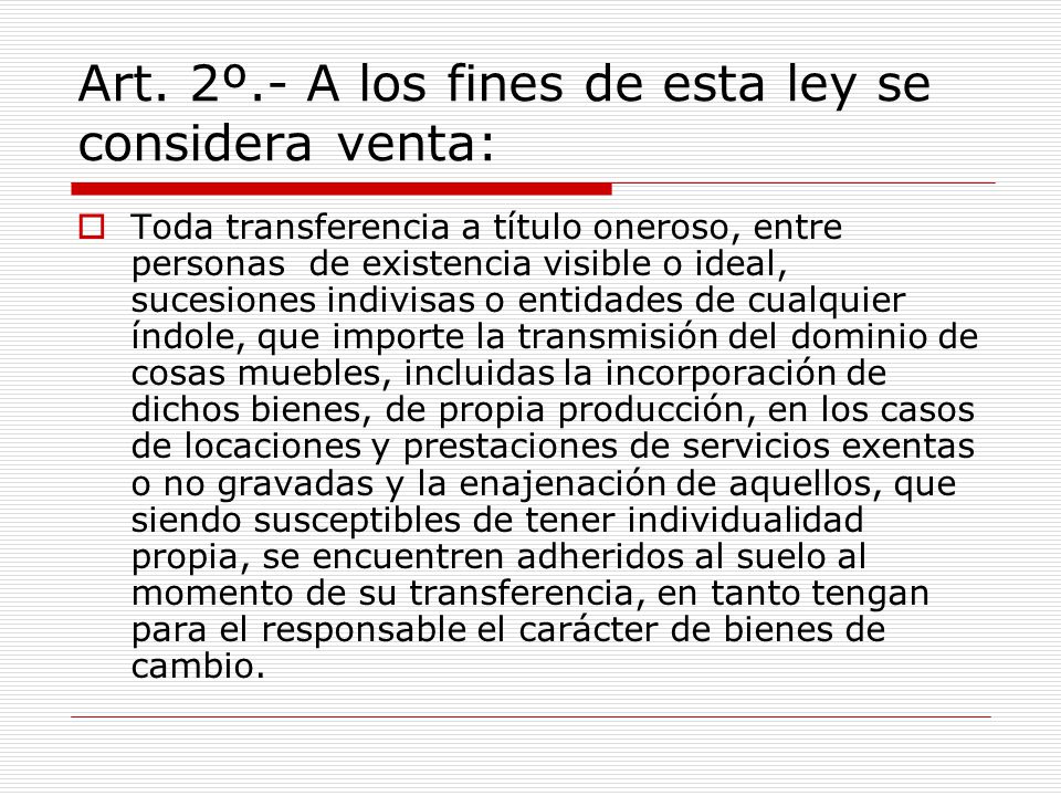 Art. 2º.- A los fines de esta ley se considera venta: