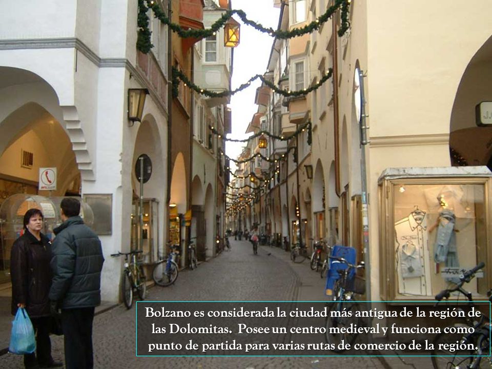 Bolzano es considerada la ciudad más antigua de la región de las Dolomitas.