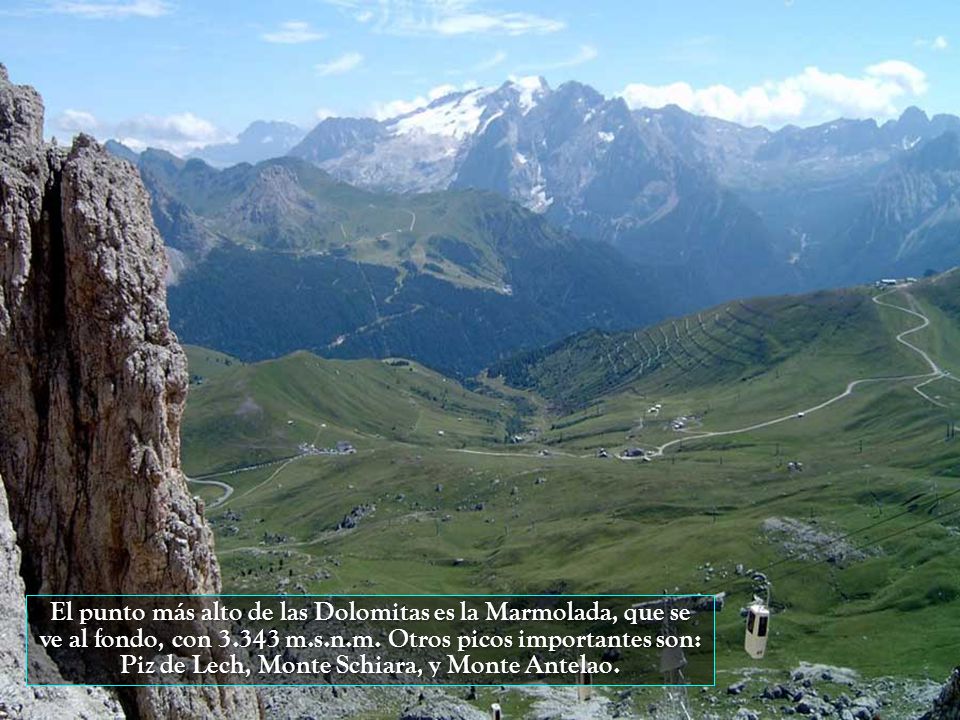 El punto más alto de las Dolomitas es la Marmolada, que se ve al fondo, con m.s.n.m.