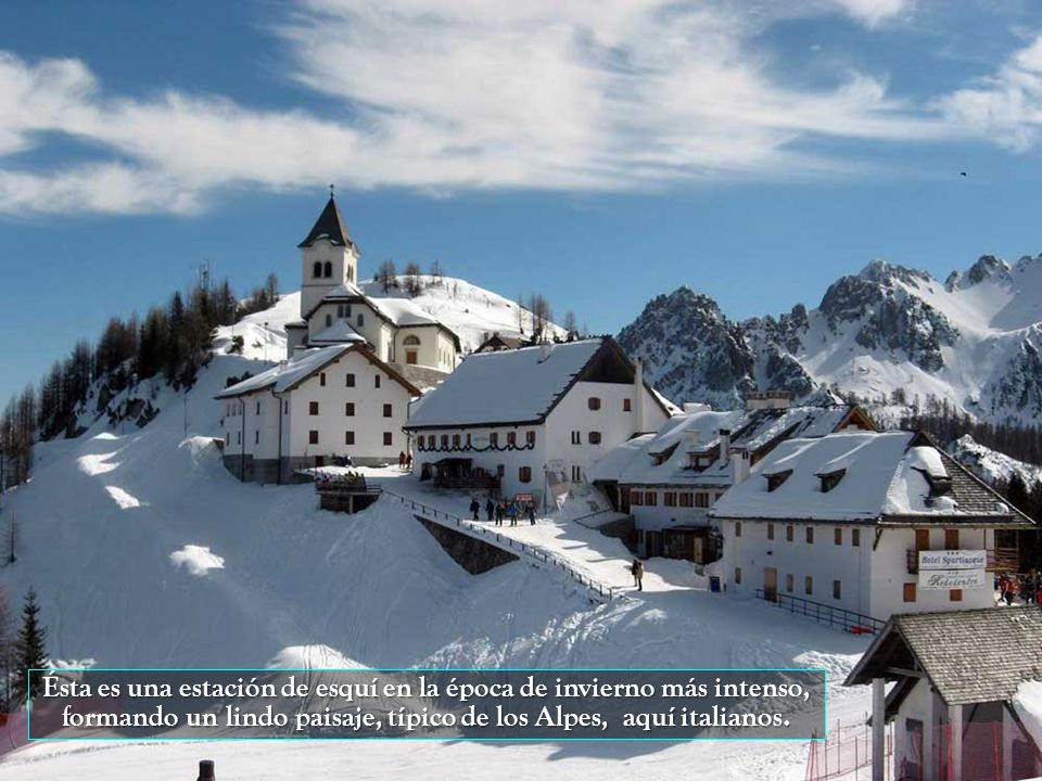 Ésta es una estación de esquí en la época de invierno más intenso, formando un lindo paisaje, típico de los Alpes, aquí italianos.