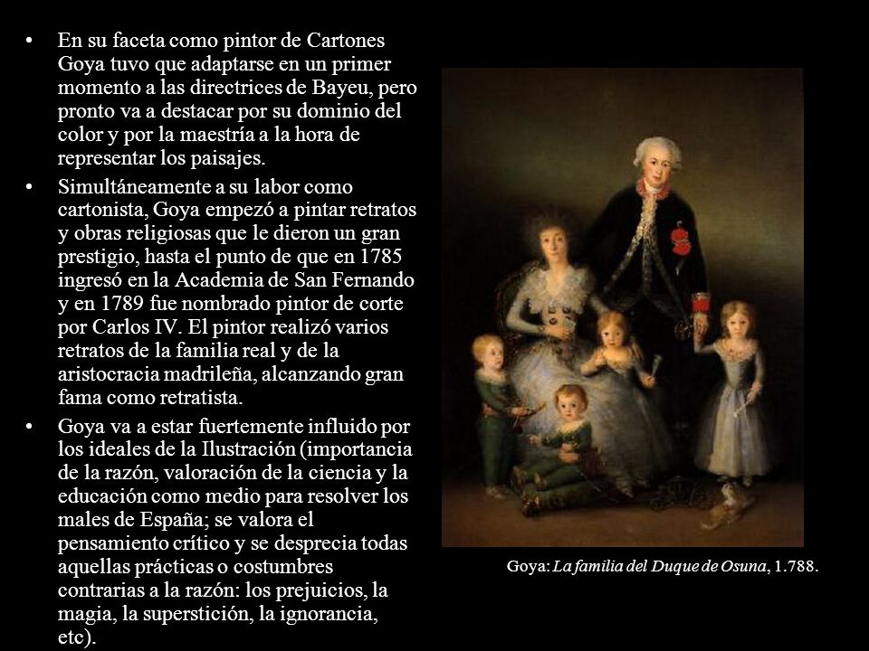 En su faceta como pintor de Cartones Goya tuvo que adaptarse en un primer momento a las directrices de Bayeu, pero pronto va a destacar por su dominio del color y por la maestría a la hora de representar los paisajes.