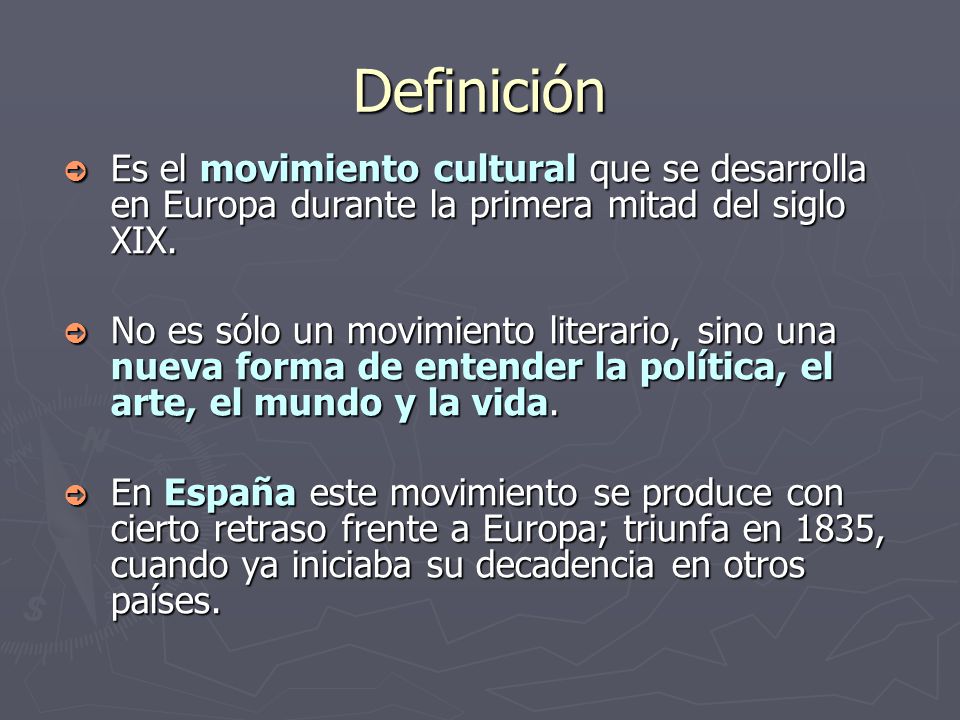 Definición Es el movimiento cultural que se desarrolla en Europa durante la primera mitad del siglo XIX.