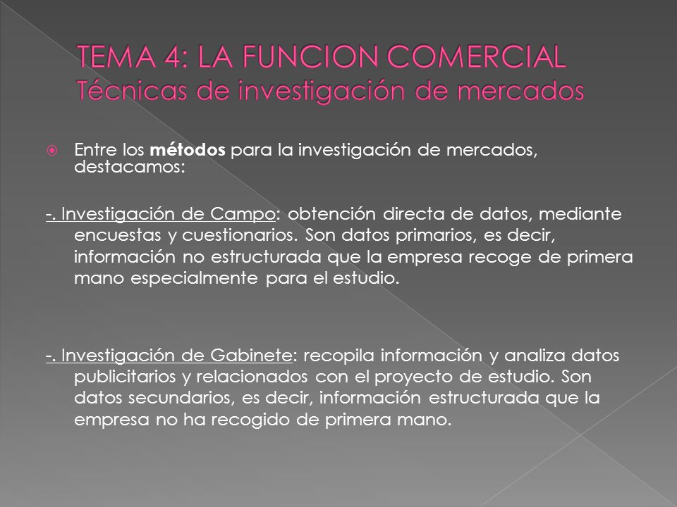 TEMA 4: LA FUNCION COMERCIAL Técnicas de investigación de mercados