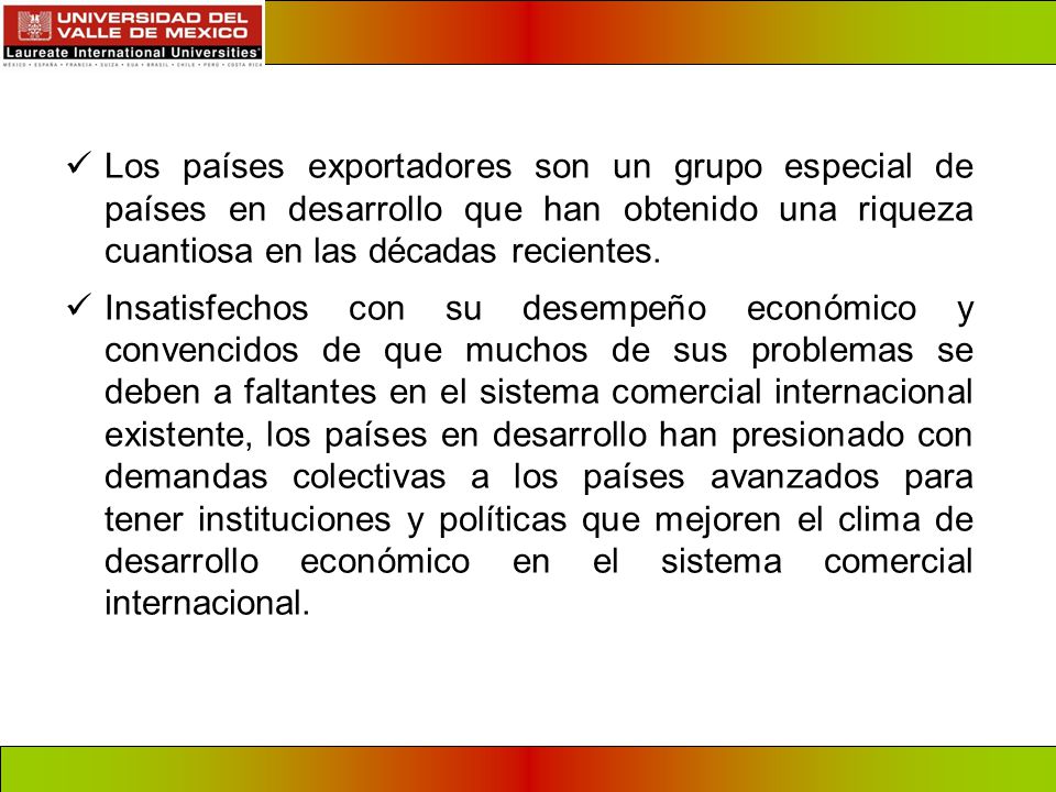 Los países exportadores son un grupo especial de países en desarrollo que han obtenido una riqueza cuantiosa en las décadas recientes.