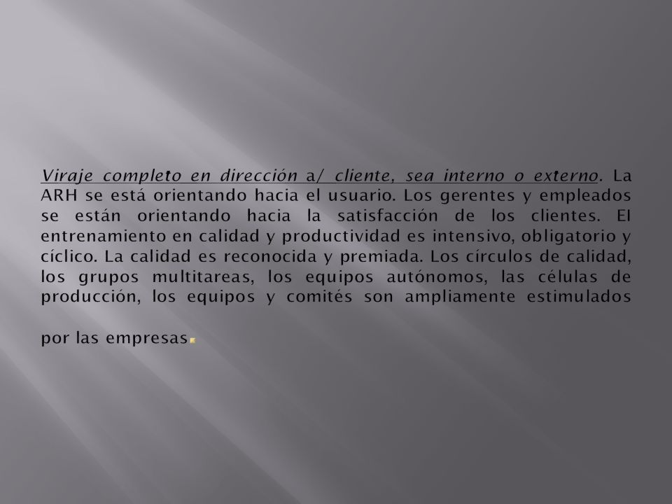Viraje completo en dirección a/ cliente, sea interno o externo