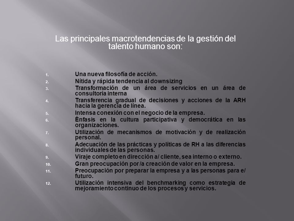 Las principales macrotendencias de la gestión del talento humano son: