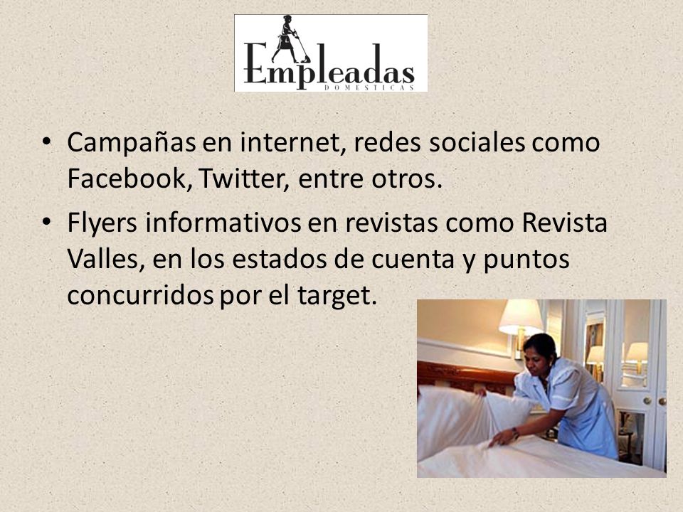 Campañas en internet, redes sociales como Facebook, Twitter, entre otros.