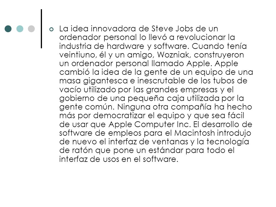 La idea innovadora de Steve Jobs de un ordenador personal lo llevó a revolucionar la industria de hardware y software.