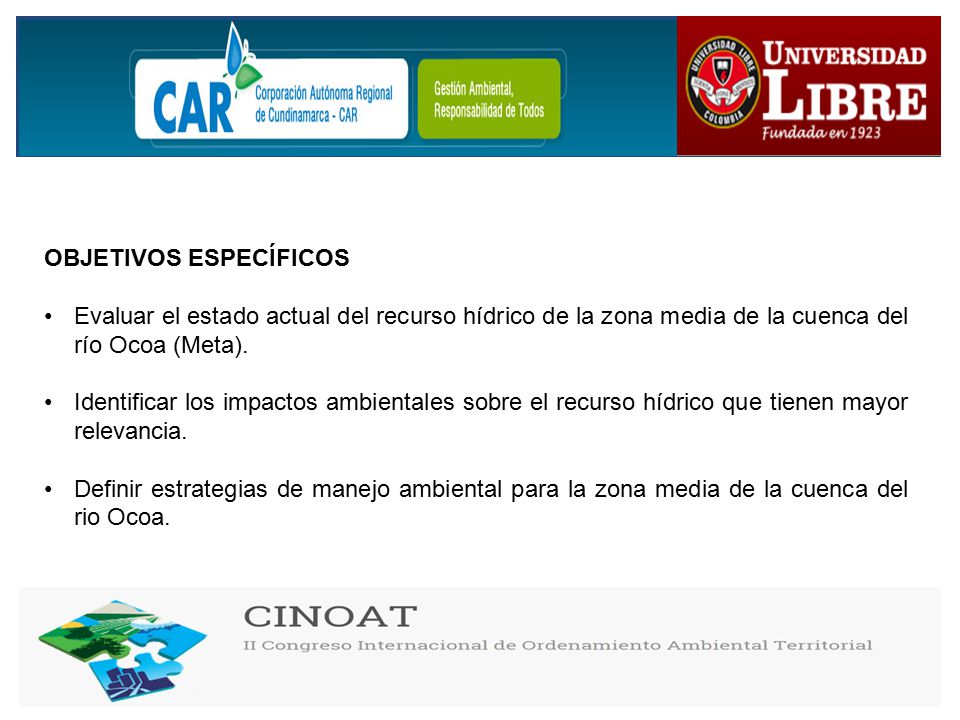 OBJETIVOS ESPECÍFICOS. Evaluar el estado actual del recurso hídrico de la zona media de la cuenca del río Ocoa (Meta).