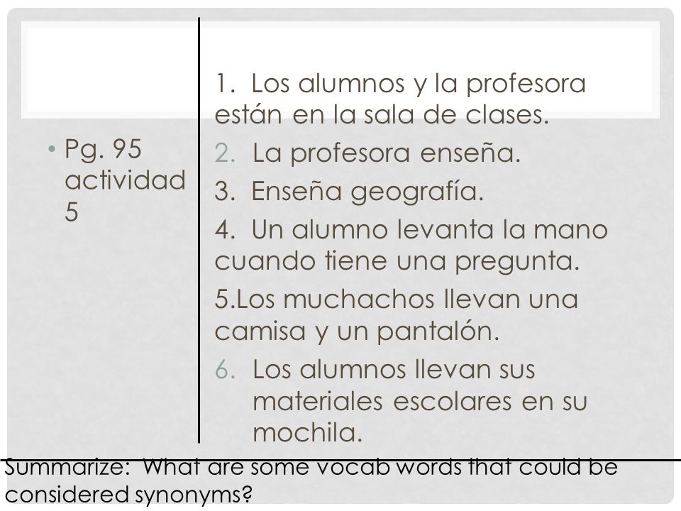 1. Los alumnos y la profesora están en la sala de clases.