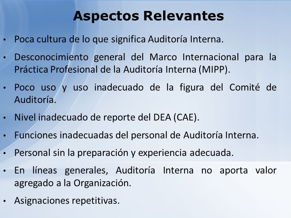 Aspectos Relevantes Poca cultura de lo que significa Auditoría Interna.