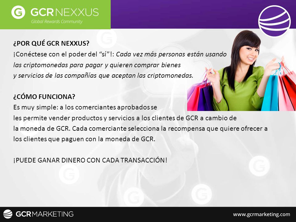 ¿POR QUÉ GCR NEXXUS. ¡Conéctese con el poder del sí