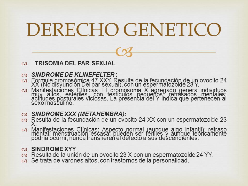 DERECHO GENETICO TRISOMIA DEL PAR SEXUAL SINDROME DE KLINEFELTER :