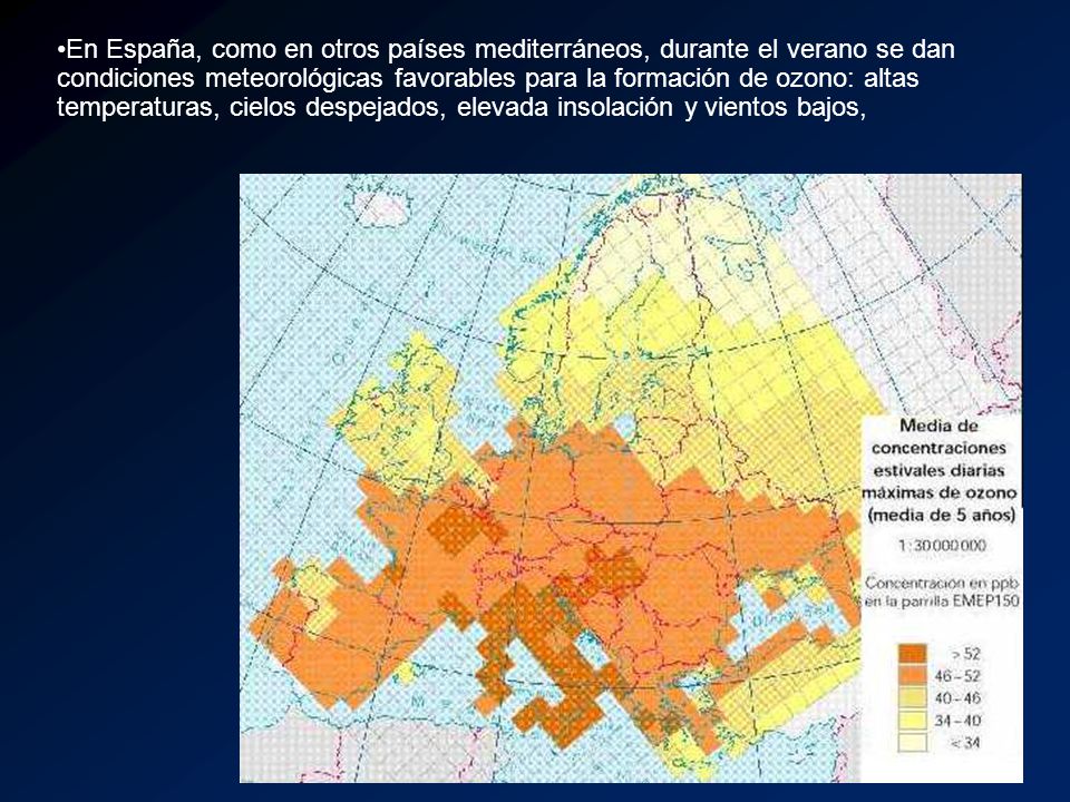 En España, como en otros países mediterráneos, durante el verano se dan condiciones meteorológicas favorables para la formación de ozono: altas temperaturas, cielos despejados, elevada insolación y vientos bajos,