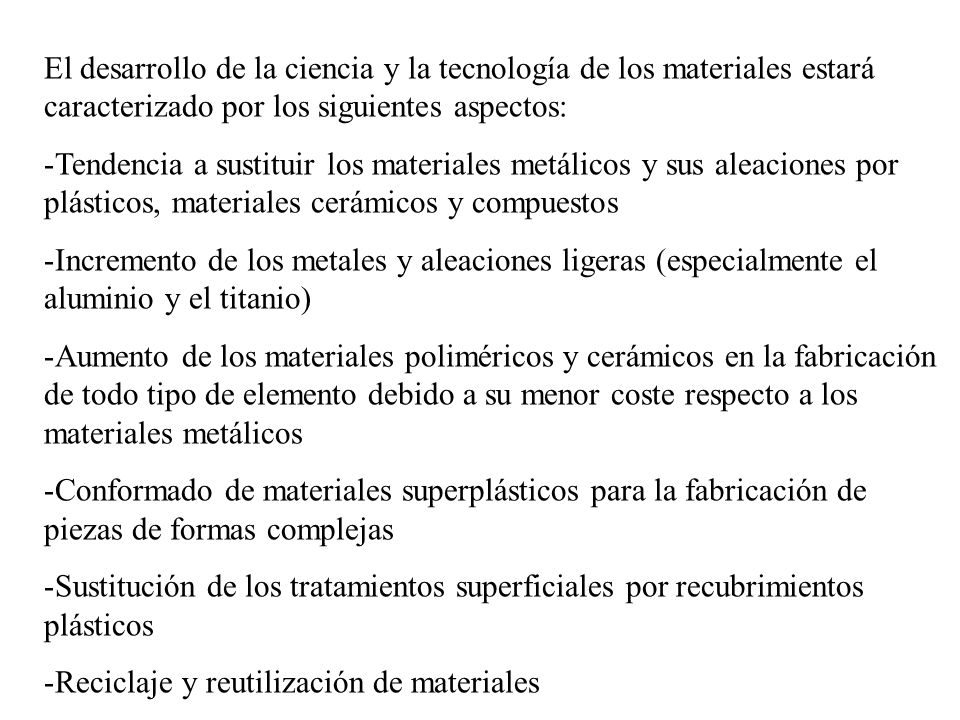 El desarrollo de la ciencia y la tecnología de los materiales estará caracterizado por los siguientes aspectos: