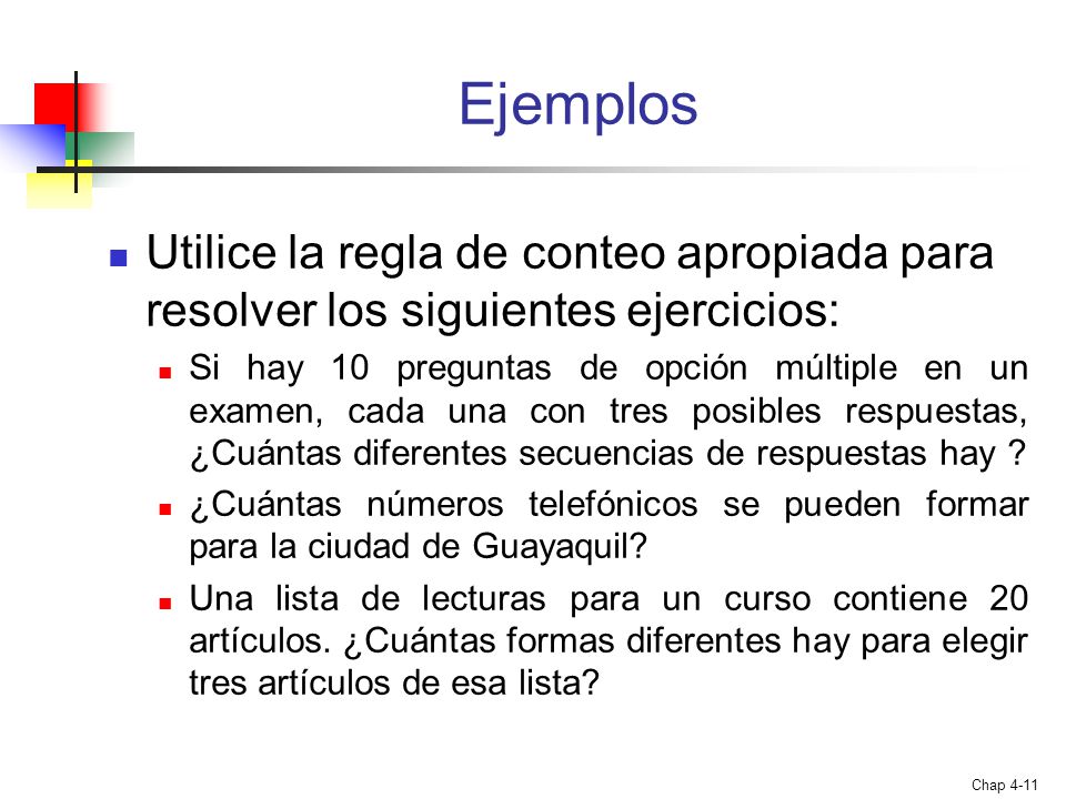 Ejemplos Utilice la regla de conteo apropiada para resolver los siguientes ejercicios:
