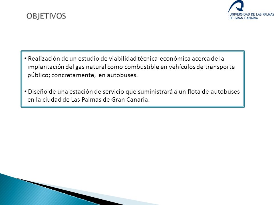 OBJETIVOS Realización de un estudio de viabilidad técnica-económica acerca de la.