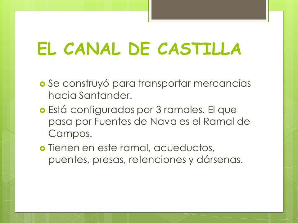 EL CANAL DE CASTILLA Se construyó para transportar mercancías hacia Santander.