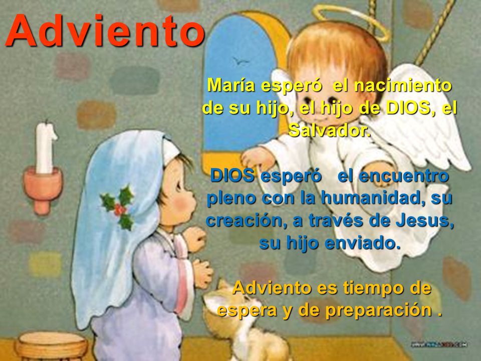 Adviento María esperó el nacimiento de su hijo, el hijo de DIOS, el Salvador.