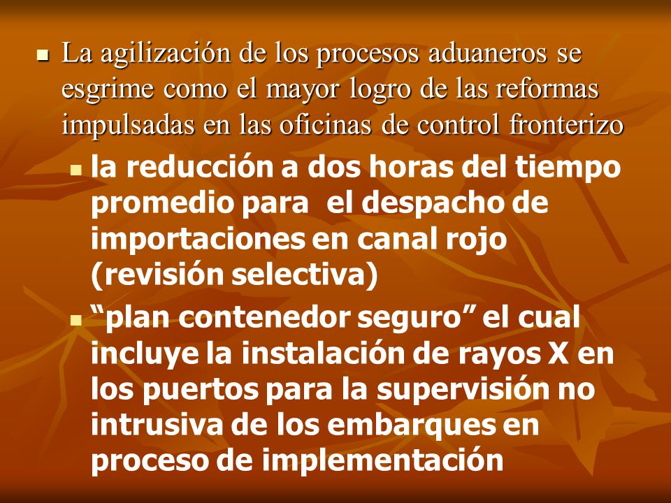 La agilización de los procesos aduaneros se esgrime como el mayor logro de las reformas impulsadas en las oficinas de control fronterizo