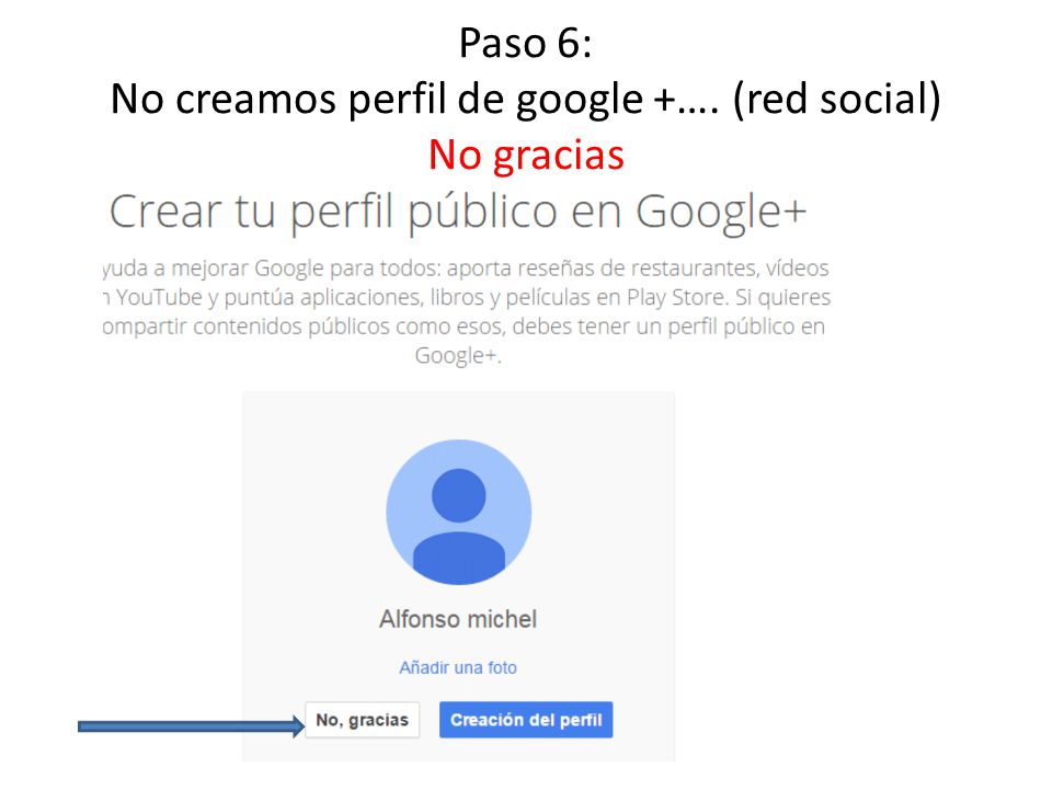 Paso 6: No creamos perfil de google +…. (red social) No gracias