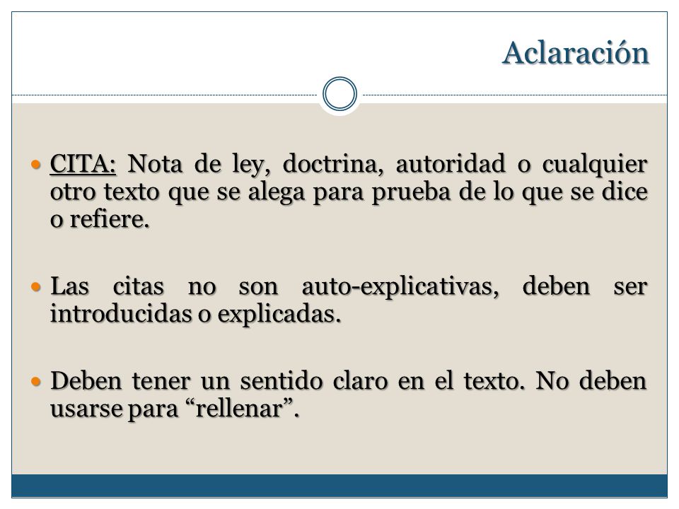 Aclaración CITA: Nota de ley, doctrina, autoridad o cualquier otro texto que se alega para prueba de lo que se dice o refiere.