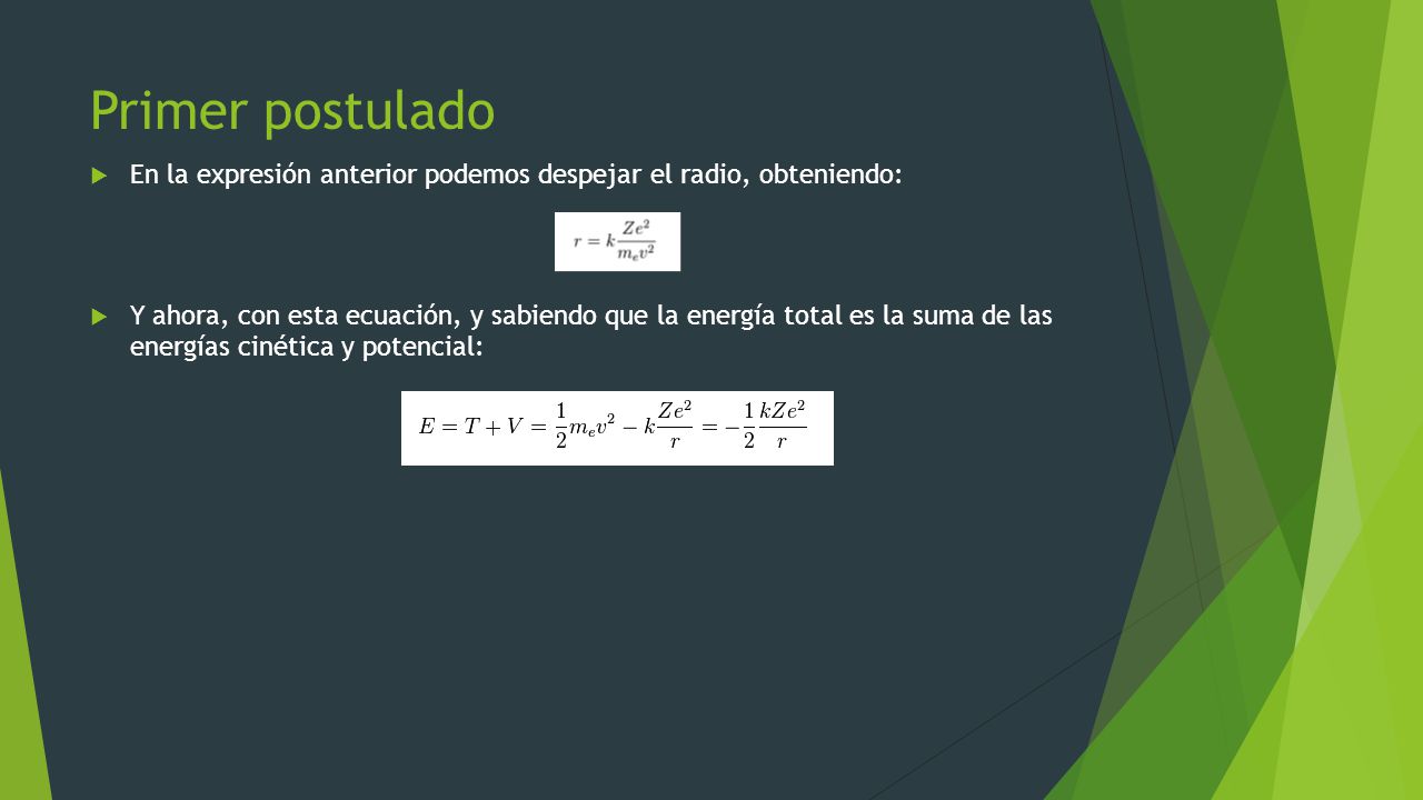 Primer postulado En la expresión anterior podemos despejar el radio, obteniendo: