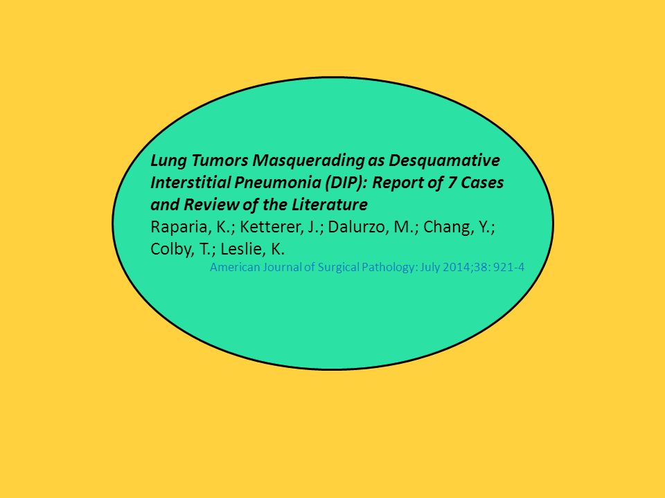 Lung Tumors Masquerading as Desquamative Interstitial Pneumonia (DIP): Report of 7 Cases and Review of the Literature
