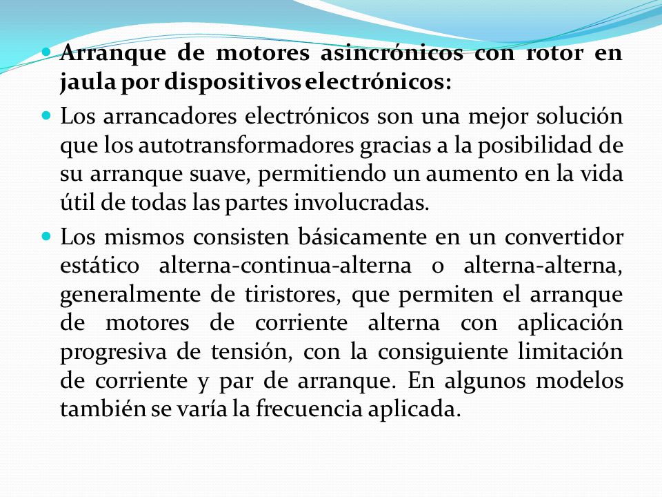 Arranque de motores asincrónicos con rotor en jaula por dispositivos electrónicos: