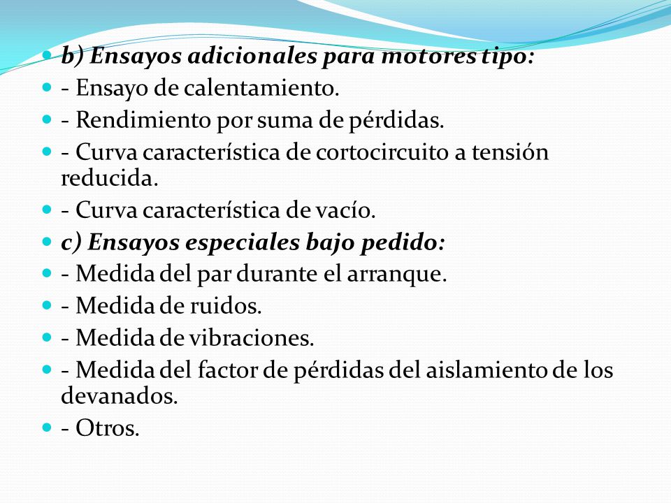b) Ensayos adicionales para motores tipo: