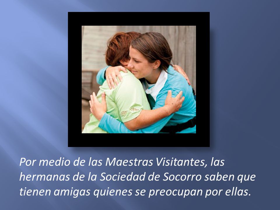 Sister Elaine L. Jack taught: In visiting teaching we reach out to each other. Hands often speak as voices can’t. A warm embrace conveys volumes. A laugh together unites us. A moment of sharing refreshes our souls. We cannot always lift the burden of one who is troubled, but we woman summed up her feelings when she was the recipient of true charity from a visiting teacher: I knew that I was more than just a number on the record books for her to visit. I knew that she cared about me.