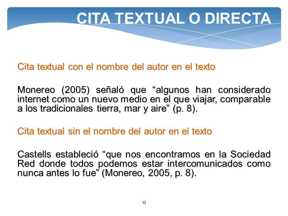 CITA TEXTUAL O DIRECTA Cita textual con el nombre del autor en el texto.