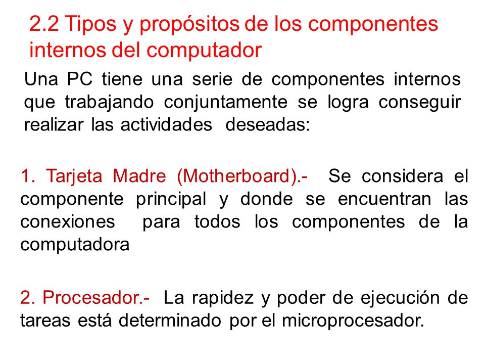 2.2 Tipos y propósitos de los componentes internos del computador