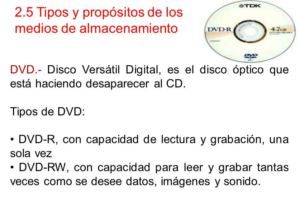 2.5 Tipos y propósitos de los medios de almacenamiento