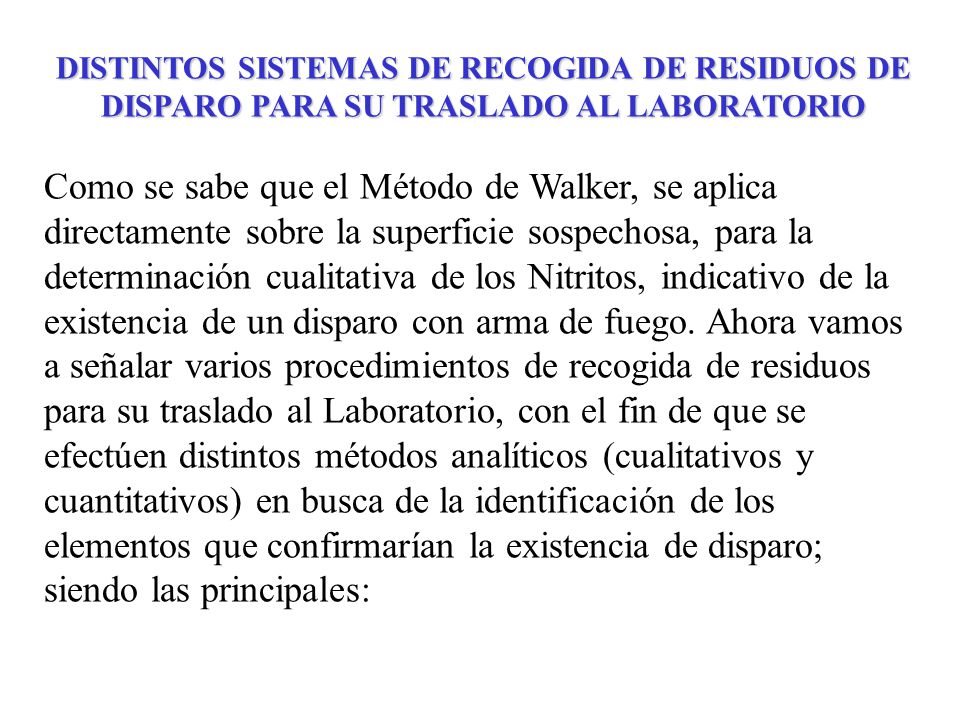 DISTINTOS SISTEMAS DE RECOGIDA DE RESIDUOS DE DISPARO PARA SU TRASLADO AL LABORATORIO